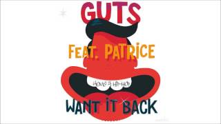 Guts - Want It Back (Ft. Patrice & The School Voices NYC)