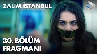 Zalim İstanbul 30. Bölüm Fragmanı