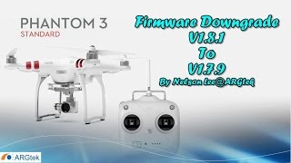 DJI Phantom 3 Standard Firmware Upgrade/Downgrade Guide