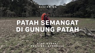 GUNUNG PATAH - Atap Negeri Bengkulu #5