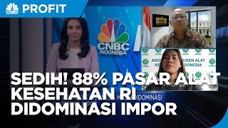 88% Pasar Alat Kesehatan RI Didominasi Impor, Produsen Lokal Teriak!