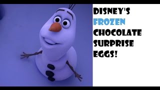 Disney's Frozen Chocolate Surprise Eggs (Ft.Mom)!
