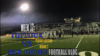 Oak Ridge vs Turlock football vlog playoffs || the finale