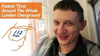 All 112 Overground Stations in the Fastest Time