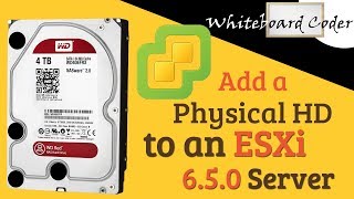 Add a Physical Hard Drive to an ESXi 6.5 Server