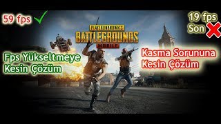 PUBG MOBİLE KASMA SORUNU KESİN ÇÖZÜM- [Fps Arttırma-60 Fps]