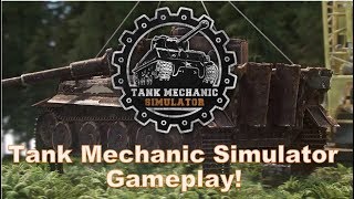 Tank Mechanic Simulator 2018 Gameplay! (Demo Testing)