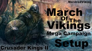 Crusader Kings II - Reaper's Due - March of the Vikings - Mega Campaign - Setup