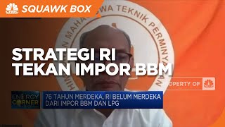 Akuisisi Ladang Minyak Hingga Biodiesel, Strategi RI Tekan Impor BBM
