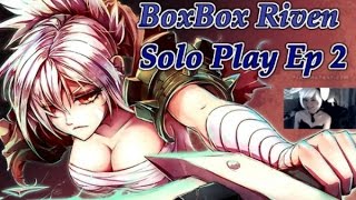 BoxBox Riven Solo Play Twitch Stream Highlights Episode 2