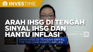 Ukur Arah IHSG di Tengah Sinyal The Fed dan Hantu Inflasi