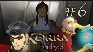 Korra Bridged - Episode 6