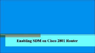 enable Cisco SDM for Cisco 2801 router