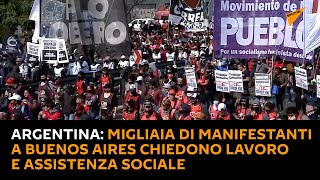 #Argentina: migliaia di manifestanti a #BuenosAires chiedono lavoro e assistenza sociale