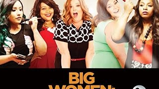 Big Women: Big Love S01E03 - Supersize Your Love Life
