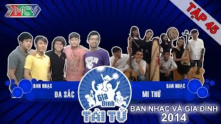Đa Sắc vs. Mi Thứ | GIA ĐÌNH TÀI TỬ | tập 45 | 150712