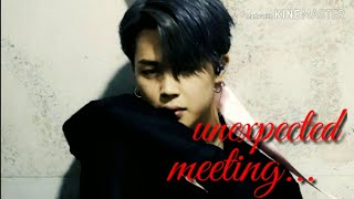 Bts jimin ff _unexpected meeting_ (one shot) part/7 ending