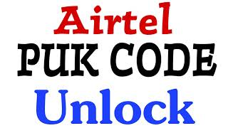 Airtel Puk Code Unlock