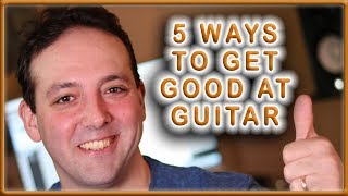 5 Pieces Of Advice To Become A Good Guitar Player