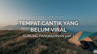 Gunung Pangradinan 2: Tempat Cantik yang Belum Viral