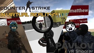 Counter Strike in Virtual Reality?! - Pavlov VR
