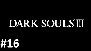Старый король демонов и глубины катакомб Картуса - Dark Souls 3 (прохождение 2018) #16
