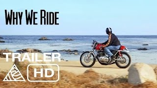 Why We Ride - Official Trailer - Documentary [HD]