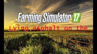 Farming Simulator 17 РП ситуация ложим асфальт в селе