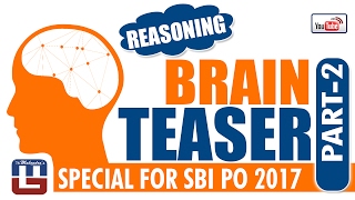 BRAIN TEASER | SBI PO 2017 | REASONING | PART - 2