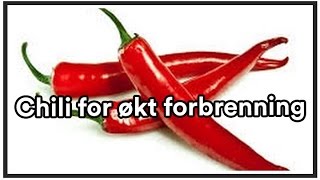 Myteknuserne - Chili for økt forbrenning?