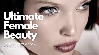 Ultimate Female Beauty - Be Extremely Attractive and Confident - Classical Music