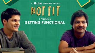 Dice Media | Not Fit (Web Series) | S01E05 - 'Getting Functional'