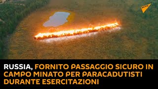 #Russia, fornito passaggio sicuro in campo minato per paracadutisti durante esercitazioni