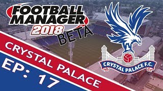 FOOTBALL MANAGER 2018: Crystal Palace (Beta) | Part 17 | The Best Player in the World