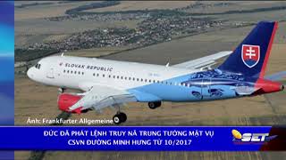 Đức Đã Phát Lệnh Truy Nã Trung Tướng Mật Vụ CSVN Đường Minh Hưng Từ 10/2017