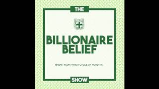001: Goal Setting - Using The Ed Mylett Method | The Billionaire Belief Show