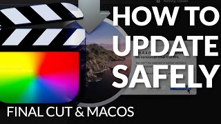 ? Final Cut Pro X - How to SAFELY update Final Cut Pro X (and Catalina)??