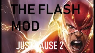 Just Cause 2- The FLASH MOD 2019
