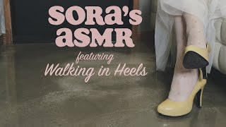 SORA's ASMR #2 / Walking in Heels 歩く音 (ヒール & 足音)