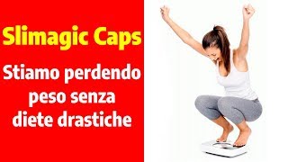 Slimagic Fasi, Slimagic Caps In Farmacia, Slimagic Caps Recensioni Negative