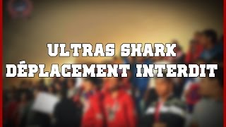 Ultras Shark : Déplacement Interdit