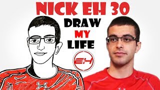 Draw My Life : Nick Eh 30