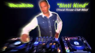 Vocalisto - Sinti Kind (Vocal House Club Version)