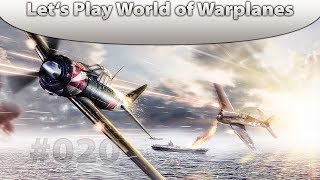 Let's Play World of Warplanes #020 "vom eigenen Fail zum Teammate Fail"[Deutsch]