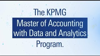 Mastering Disruption: KPMG Master of Accounting with Data and Analytics Program
