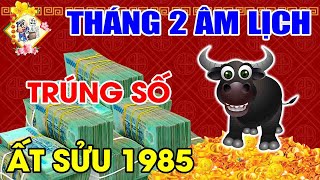 Tháng 2 Âm Lịch Thần Tài Chỉ Điểm ẤT SỬU 1985 ĐỔI ĐỜI Đại Gia Giàu Sang Nứt Vách