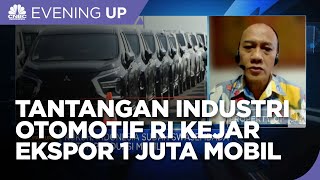 Kejar Target Ekspor 1 Juta Mobil, Ini Tantangan Industri Otomotif RI