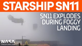 Starship SN11 Explodes During Failed Landing in the Fog