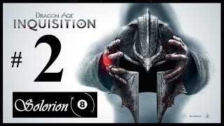 Dragon Age Inquisition #2 | Español | Gameplay comentado | Let's play | Walkthrough