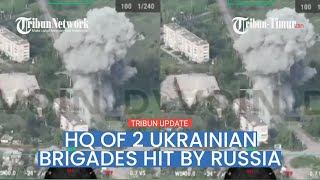Russian Forces struck headquarters of two Ukrainian brigades in Kharkov and DPR